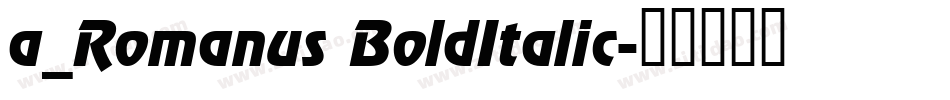 a_Romanus BoldItalic字体转换